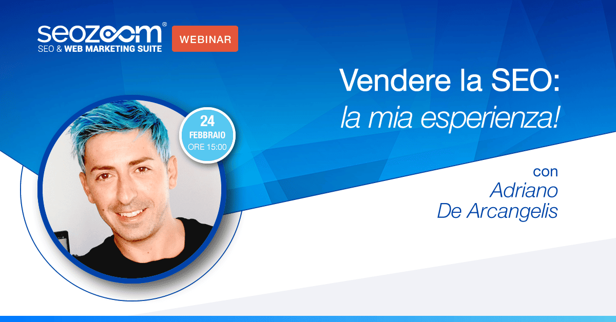 Webinar: Vendere la SEO, 20 anni della mia esperienza per evitarti gli stessi errori