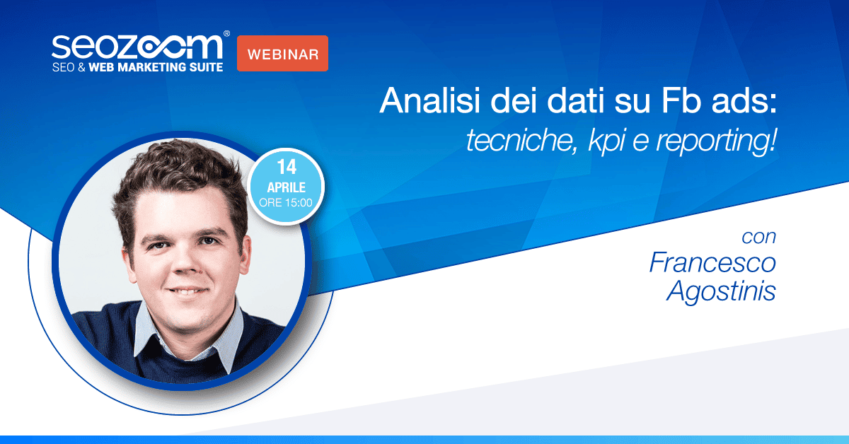 Webinar: Analisi dei dati su Fb ads: tecniche, kpi e reporting