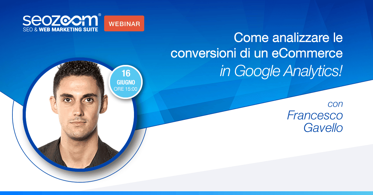 Webinar: Come analizzare le conversioni di un eCommerce in Google Analytics