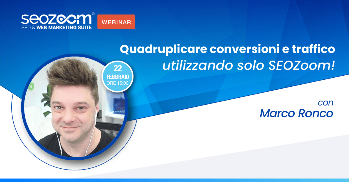 Webinar: Quadruplicare conversioni e traffico utilizzando solo SEOZoom