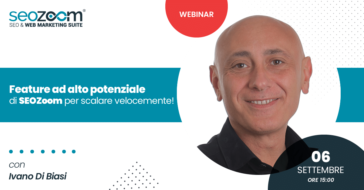 Webinar: Feature ad alto potenziale di SEOZoom per scalare velocemente!