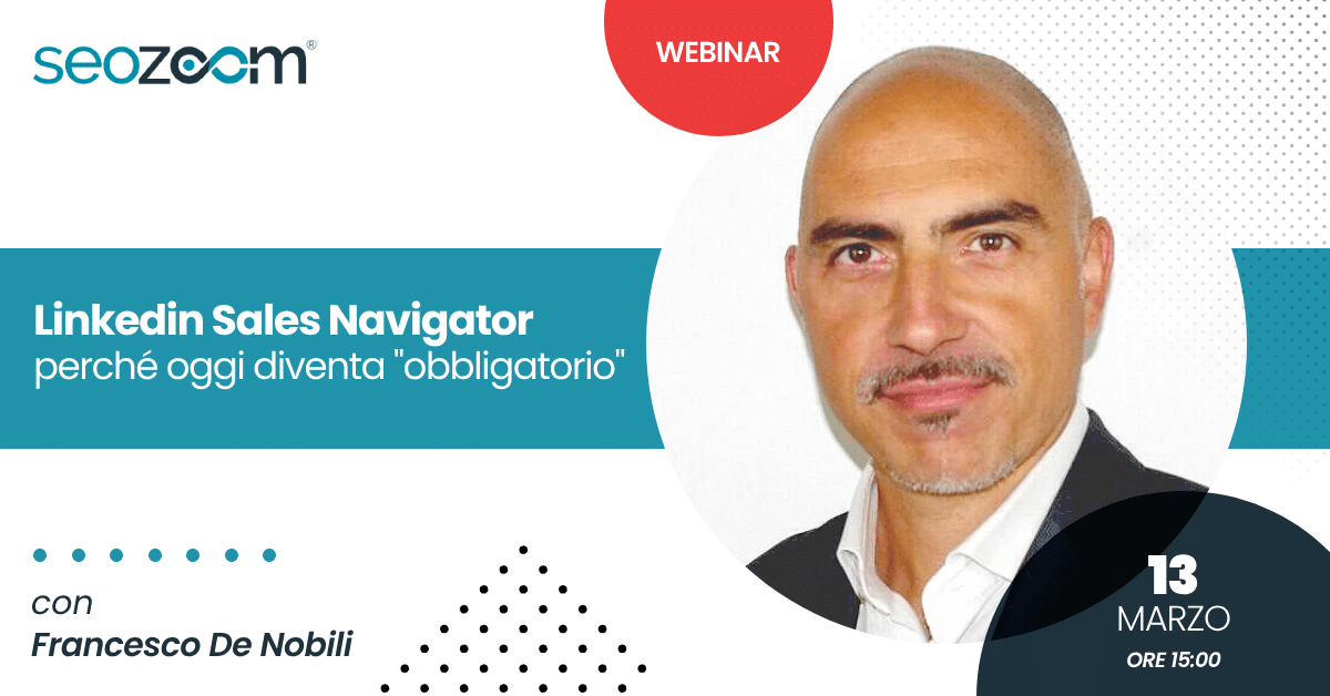 Webinar: Linkedin Sales Navigator – perché oggi diventa “obbligatorio”